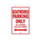 Boatworks Parking Only All Others Will Be Towed Sea Ocean Beach Lake Boat Aluminum Metal Sign Plate