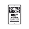 Boatyard Parking Only All Others Will Be Towed Sea Ocean Beach Lake Boat Aluminum Metal Sign Plate