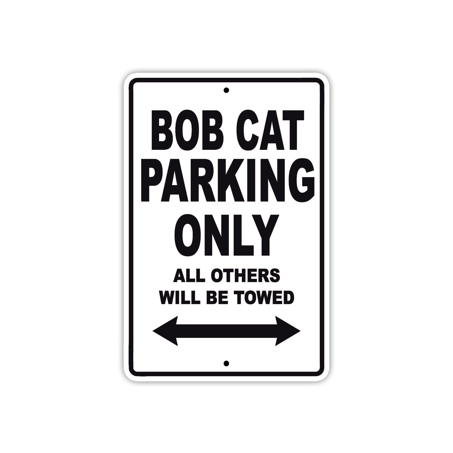 Bob Cat Parking Only All Others Will Be Towed Sea Ocean Beach Lake Boat Aluminum Metal Sign Plate