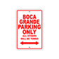 Boca Grande Parking Only All Others Will Be Towed Sea Ocean Beach Lake Boat Aluminum Metal Sign Plate