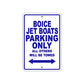 Boice Jet Boats Parking Only All Others Will Be Towed Sea Ocean Beach Lake Boat Aluminum Metal Sign Plate
