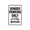 Bomber Parking Only All Others Will Be Towed Sea Ocean Beach Lake Boat Aluminum Metal Sign Plate