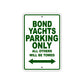 Bond Yachts Parking Only All Others Will Be Towed Sea Ocean Beach Lake Boat Aluminum Metal Sign Plate