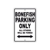 Bonefish Parking Only All Others Will Be Towed Sea Ocean Beach Lake Boat Aluminum Metal Sign Plate