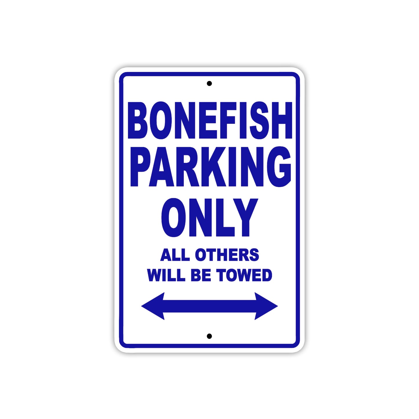 Bonefish Parking Only All Others Will Be Towed Sea Ocean Beach Lake Boat Aluminum Metal Sign Plate