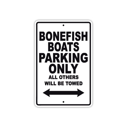 Bonefish Boats Parking Only All Others Will Be Towed Sea Ocean Beach Lake Boat Aluminum Metal Sign Plate