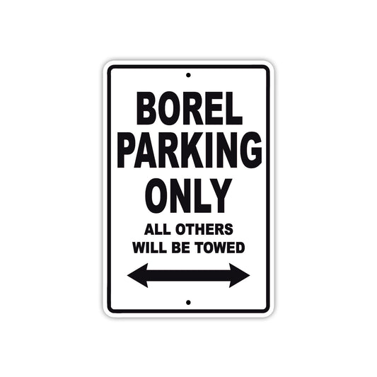 Borel Parking Only All Others Will Be Towed Sea Ocean Beach Lake Boat Aluminum Metal Sign Plate