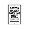 Boston Whaler Parking Only All Others Will Be Towed Sea Ocean Beach Lake Boat Aluminum Metal Sign Plate