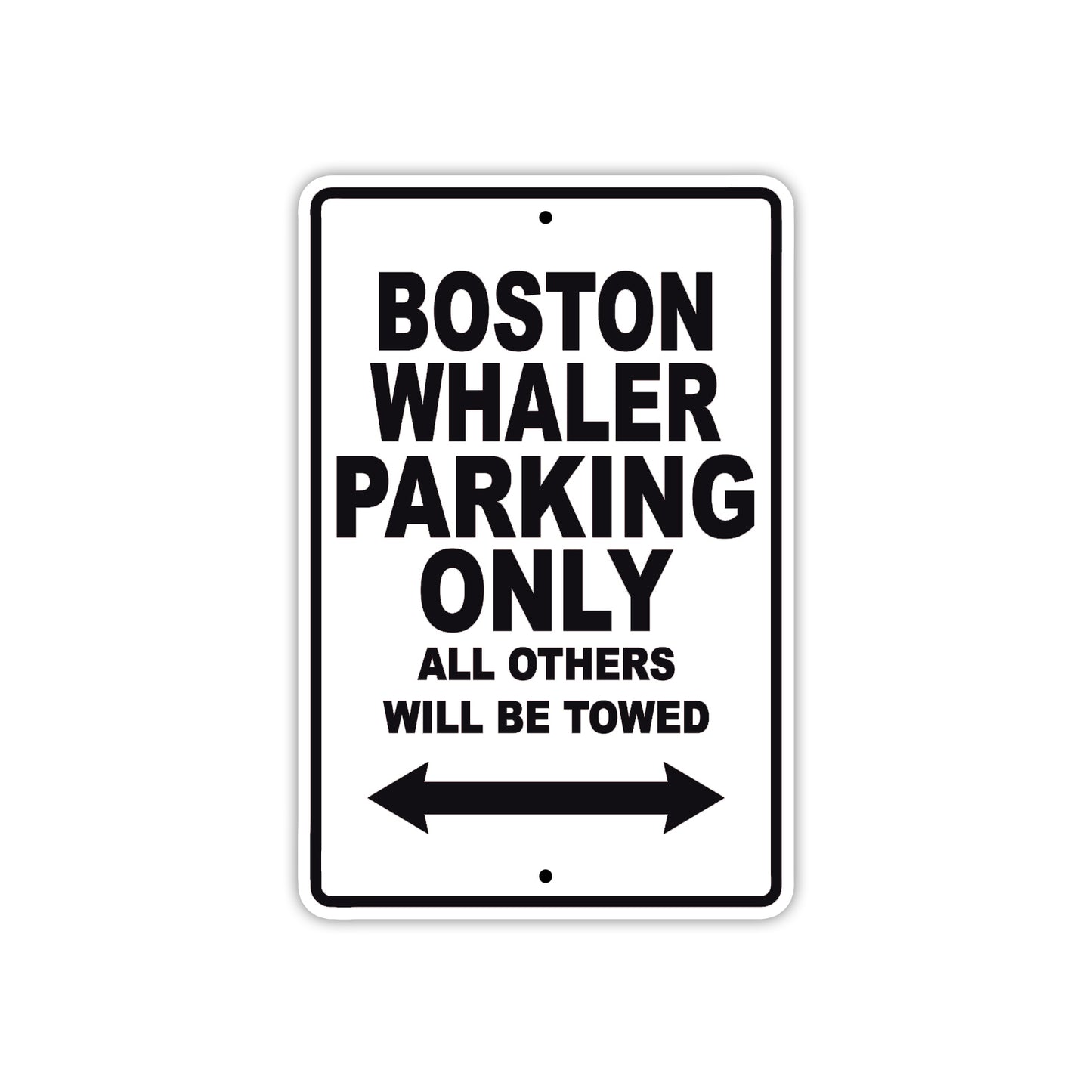 Boston Whaler Parking Only All Others Will Be Towed Sea Ocean Beach Lake Boat Aluminum Metal Sign Plate