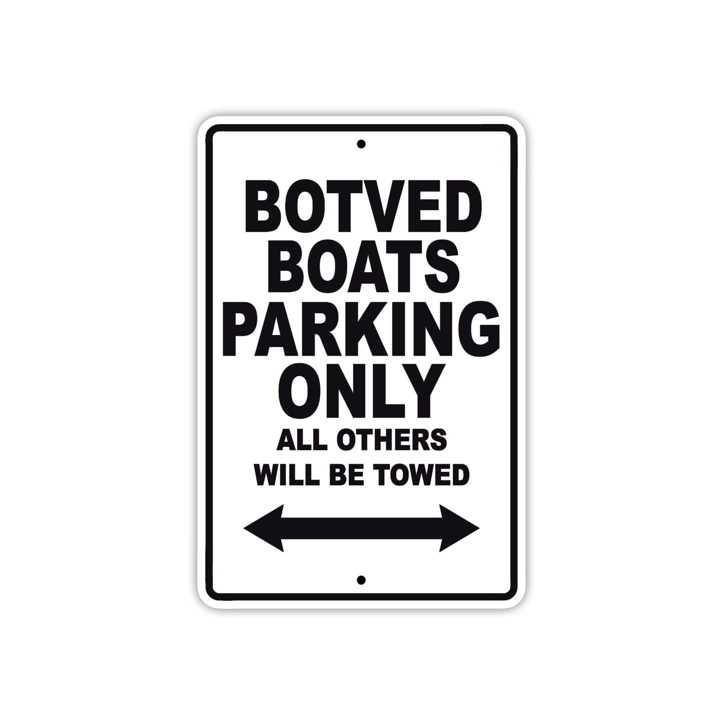 Botved Boats Parking Only All Others Will Be Towed Sea Ocean Beach Lake Boat Aluminum Metal Sign Plate