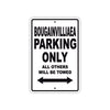 Bougainvilliaea Parking Only All Others Will Be Towed Sea Ocean Beach Lake Boat Aluminum Metal Sign Plate