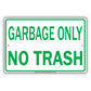 Garbage Only No Trash Junk Gag Jokes Funny Waste Management Private Property Notice Aluminum