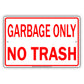 Garbage Only No Trash Junk Gag Jokes Funny Waste Management Private Property Notice Aluminum