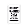 Bounty Parking Only All Others Will Be Towed Sea Ocean Beach Lake Boat Aluminum Metal Sign Plate