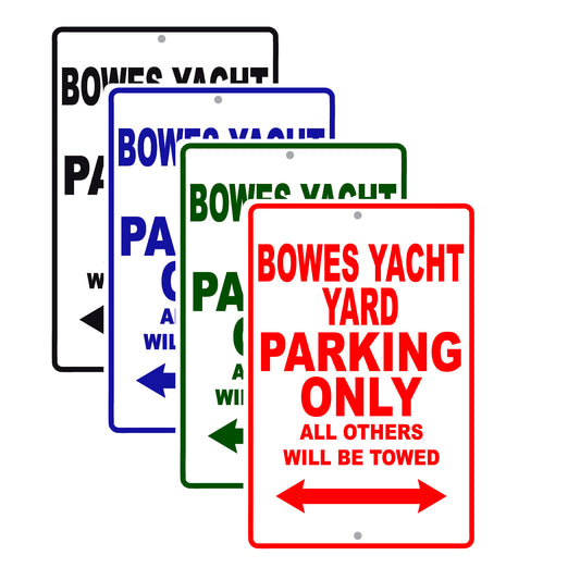 Bowes Yacht Yard Parking Only All Others Will Be Towed Sea Ocean Beach Lake Boat Aluminum Metal Sign Plate
