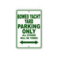 Bowes Yacht Yard Parking Only All Others Will Be Towed Sea Ocean Beach Lake Boat Aluminum Metal Sign Plate