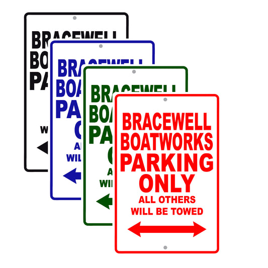 Bracewell Boatworks Parking Only All Others Will Be Towed Sea Ocean Beach Lake Boat Aluminum Metal Sign Plate