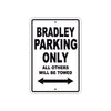 Bradley Parking Only All Others Will Be Towed Sea Ocean Beach Lake Boat Aluminum Metal Sign Plate