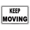 Just Keep Moving Forward Regulatory No Stopping Restricted Move Caution Warning Notice Aluminum