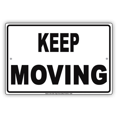 Just Keep Moving Forward Regulatory No Stopping Restricted Move Caution Warning Notice Aluminum