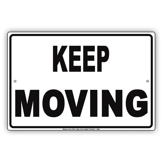 Just Keep Moving Forward Regulatory No Stopping Restricted Move Caution Warning Notice Aluminum