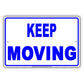 Just Keep Moving Forward Regulatory No Stopping Restricted Move Caution Warning Notice Aluminum