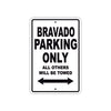 Bravado Parking Only All Others Will Be Towed Sea Ocean Beach Lake Boat Aluminum Metal Sign Plate