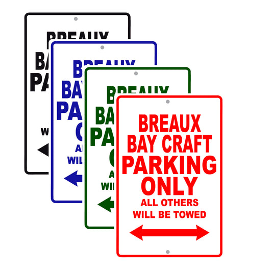 Breaux Bay Craft Parking Only All Others Will Be Towed Sea Ocean Beach Lake Boat Aluminum Metal Sign Plate