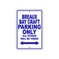 Breaux Bay Craft Parking Only All Others Will Be Towed Sea Ocean Beach Lake Boat Aluminum Metal Sign Plate