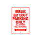 Breaux Bay Craft Parking Only All Others Will Be Towed Sea Ocean Beach Lake Boat Aluminum Metal Sign Plate