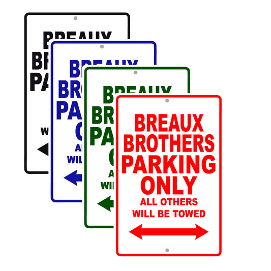 Breaux Brothers Parking Only All Others Will Be Towed Sea Ocean Beach Lake Boat Aluminum Metal Sign Plate