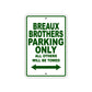 Breaux Brothers Parking Only All Others Will Be Towed Sea Ocean Beach Lake Boat Aluminum Metal Sign Plate