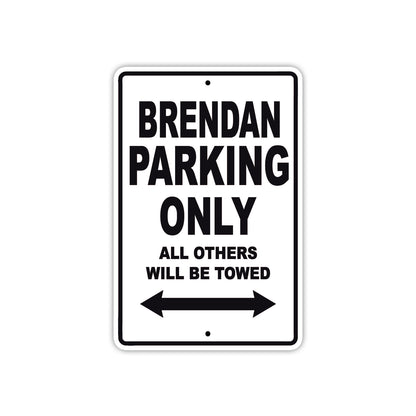 Brendan Parking Only All Others Will Be Towed Sea Ocean Beach Lake Boat Aluminum Metal Sign Plate