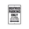 Brentwood Parking Only All Others Will Be Towed Sea Ocean Beach Lake Boat Aluminum Metal Sign Plate