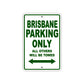 Brisbane Parking Only All Others Will Be Towed Sea Ocean Beach Lake Boat Aluminum Metal Sign Plate