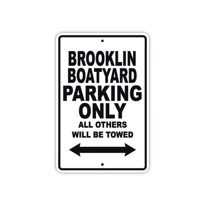 Brooklin Boatyard Boats Parking Only All Others Will Be Towed Sea Ocean Beach Lake Boat Aluminum Metal Sign Plate