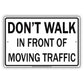 Don't Walk In Front Of Moving Traffic Stop Road Highway Accident Jokes Funny Notice Aluminum