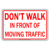 Don't Walk In Front Of Moving Traffic Stop Road Highway Accident Jokes Funny Notice Aluminum