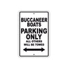 Buccaneer Boats Boats Parking Only All Others Will Be Towed Sea Ocean Beach Lake Boat Aluminum Metal Sign Plate