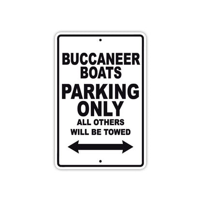 Buccaneer Boats Boats Parking Only All Others Will Be Towed Sea Ocean Beach Lake Boat Aluminum Metal Sign Plate