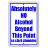 Absolutely No Alcohol Beyond This Point So Start Chugging Gag Jokes Funny Notice Aluminum