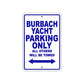Burbach Yacht Boats Parking Only All Others Will Be Towed Sea Ocean Beach Lake Boat Aluminum Metal Sign Plate