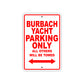 Burbach Yacht Boats Parking Only All Others Will Be Towed Sea Ocean Beach Lake Boat Aluminum Metal Sign Plate