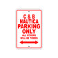 C & B Nautica Boats Parking Only All Others Will Be Towed Sea Ocean Beach Lake Boat Aluminum Metal Sign Plate