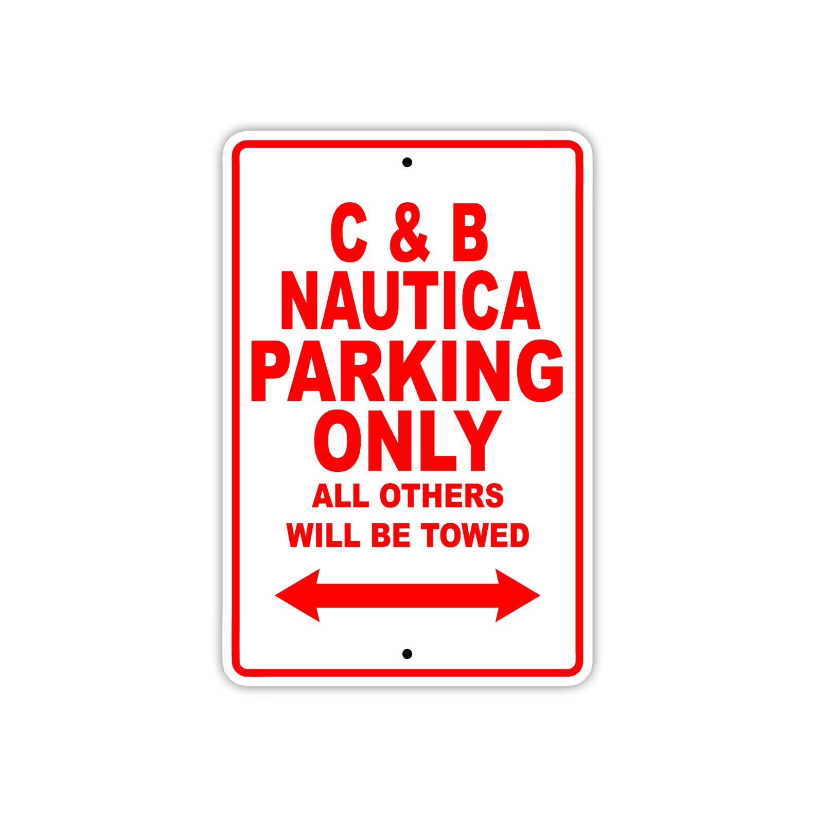 C & B Nautica Boats Parking Only All Others Will Be Towed Sea Ocean Beach Lake Boat Aluminum Metal Sign Plate