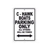 C-Hawk Boats Boats Parking Only All Others Will Be Towed Sea Ocean Beach Lake Boat Aluminum Metal Sign Plate