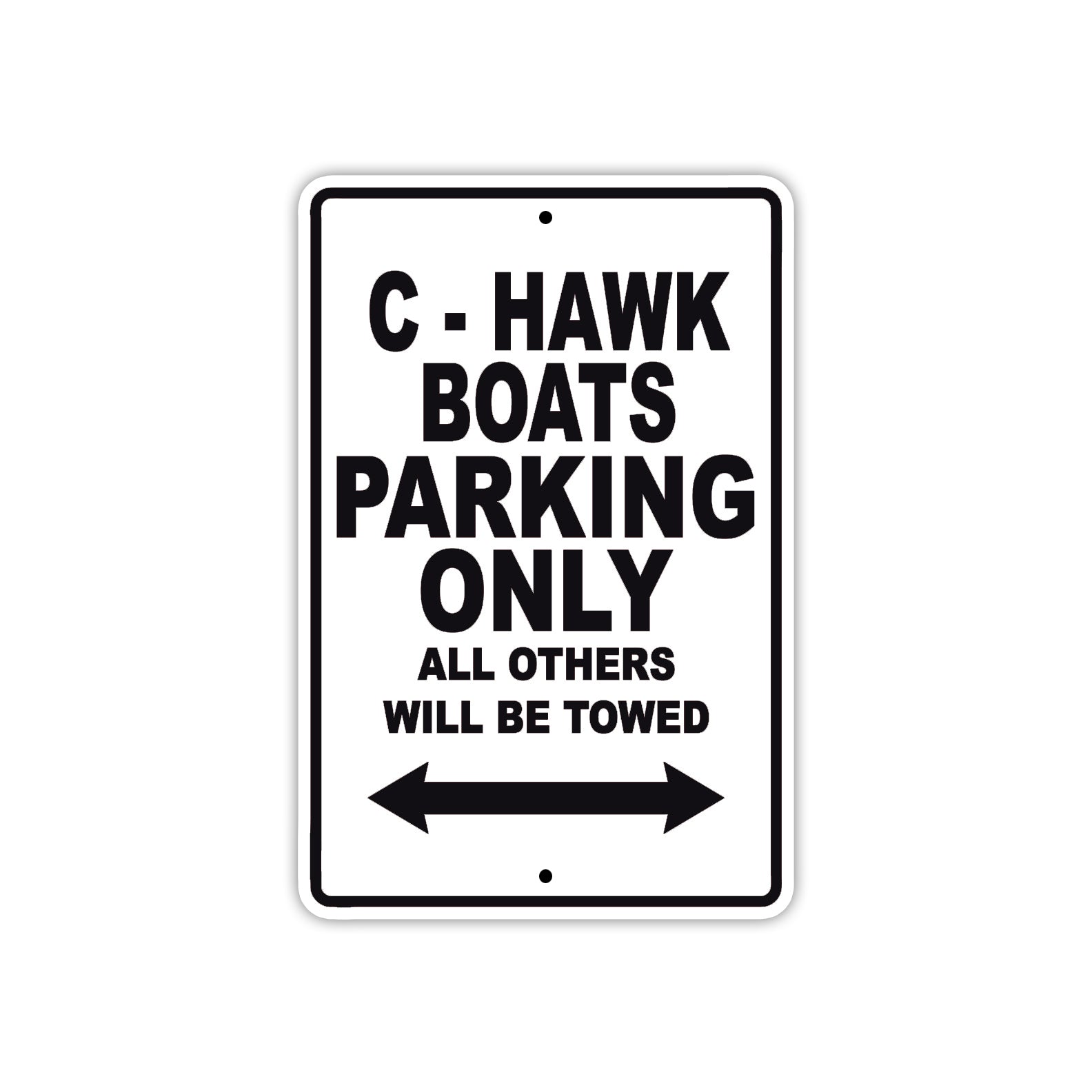 C-Hawk Boats Boats Parking Only All Others Will Be Towed Sea Ocean Beach Lake Boat Aluminum Metal Sign Plate