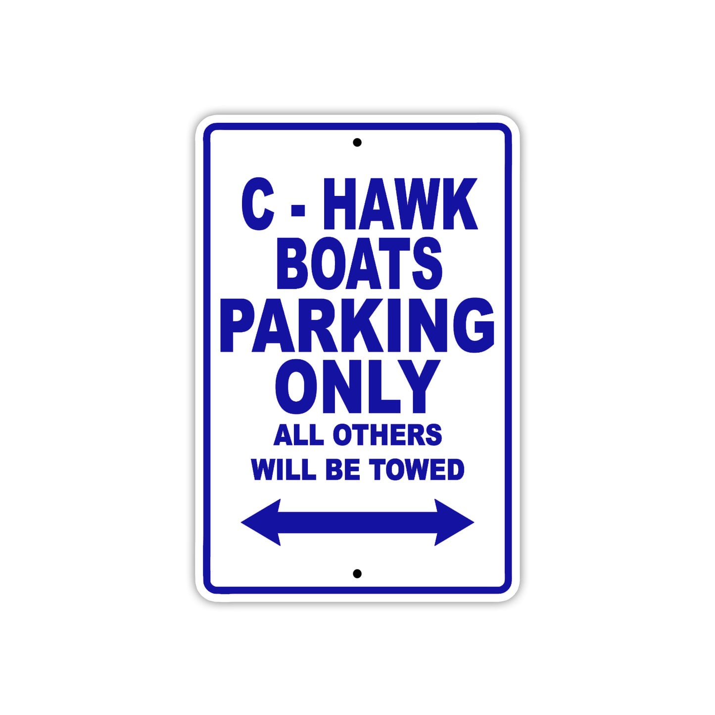 C-Hawk Boats Boats Parking Only All Others Will Be Towed Sea Ocean Beach Lake Boat Aluminum Metal Sign Plate