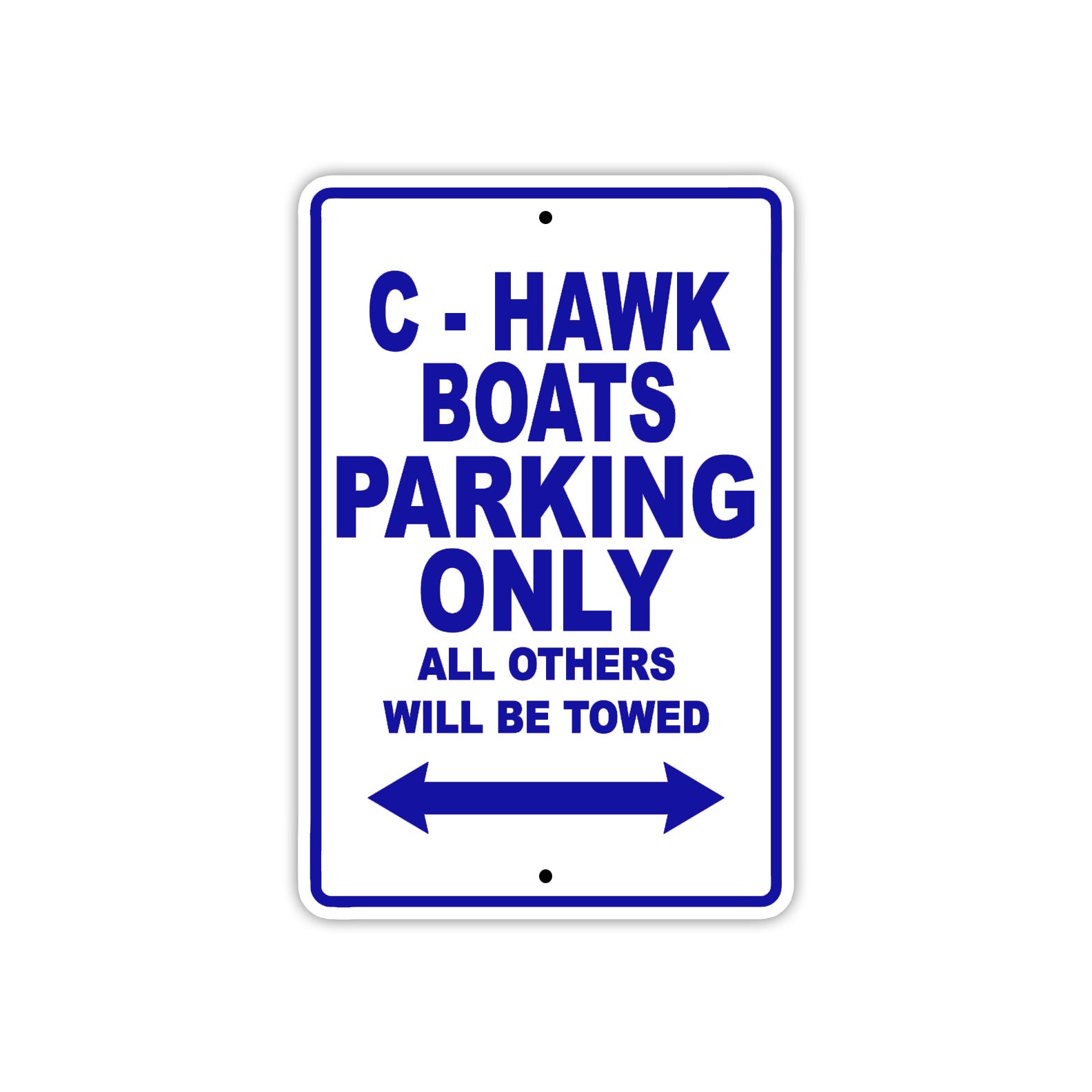 C-Hawk Boats Boats Parking Only All Others Will Be Towed Sea Ocean Beach Lake Boat Aluminum Metal Sign Plate