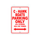 C-Hawk Boats Boats Parking Only All Others Will Be Towed Sea Ocean Beach Lake Boat Aluminum Metal Sign Plate